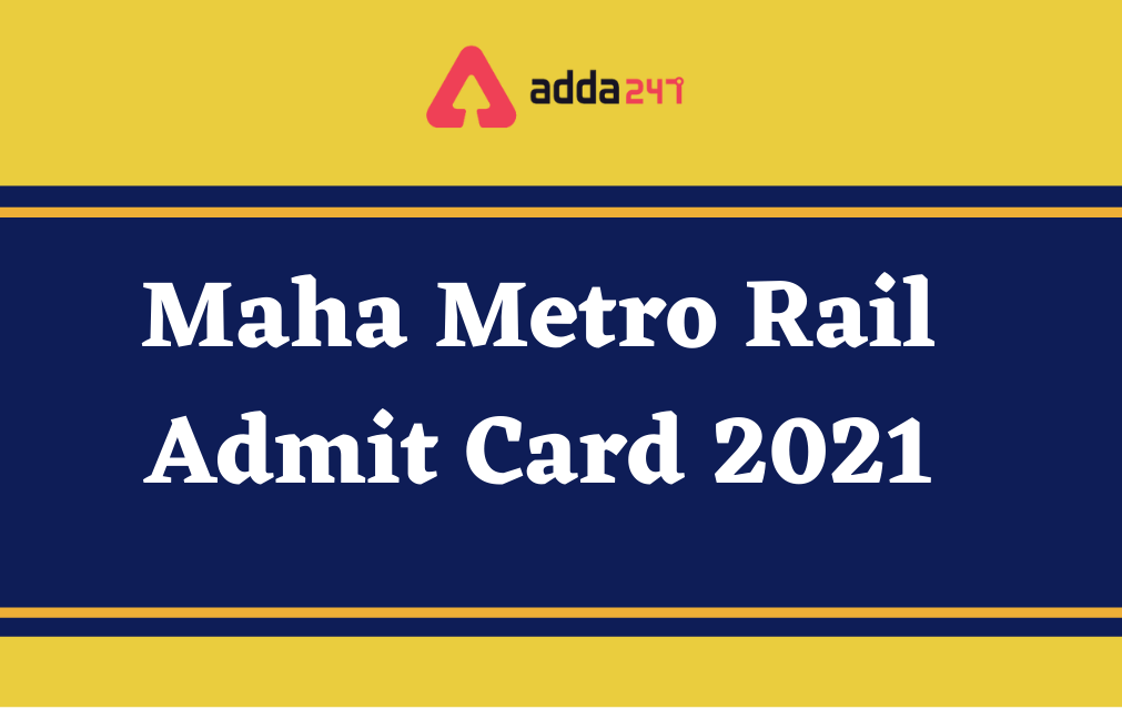 Maha Metro Rail Admit Card 2021 Out, Download Link_20.1