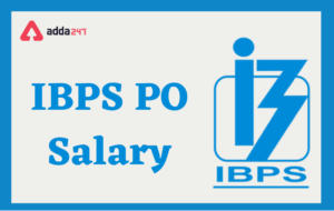 IBPS PO Salary, Revised Pay Scale, Monthly Pay Slip, Perks, Job Profile