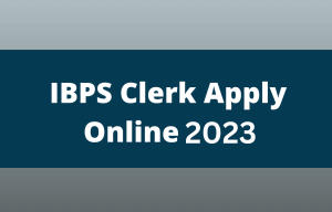 IBPS Clerk Apply Online 2024, Application Starts From 1st July