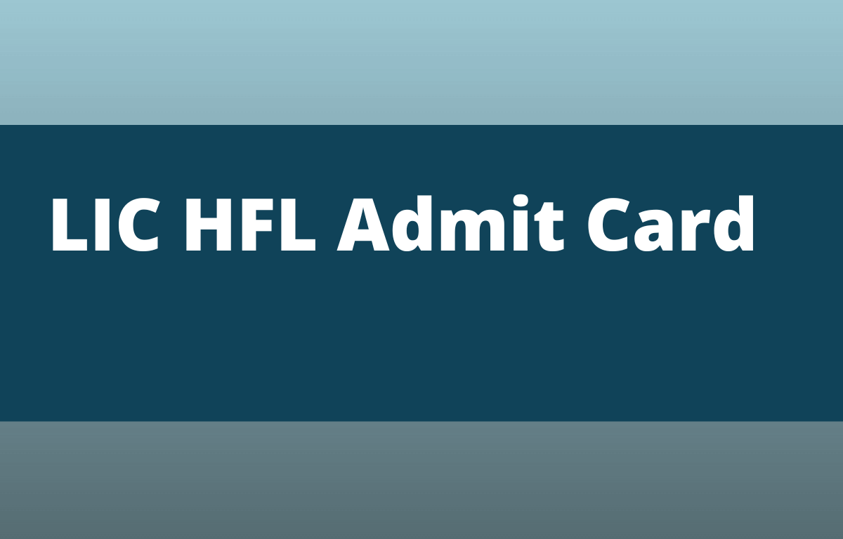 LIC HFL Admit Card 2022 Out for Assistant & AM Posts, Download Link_20.1