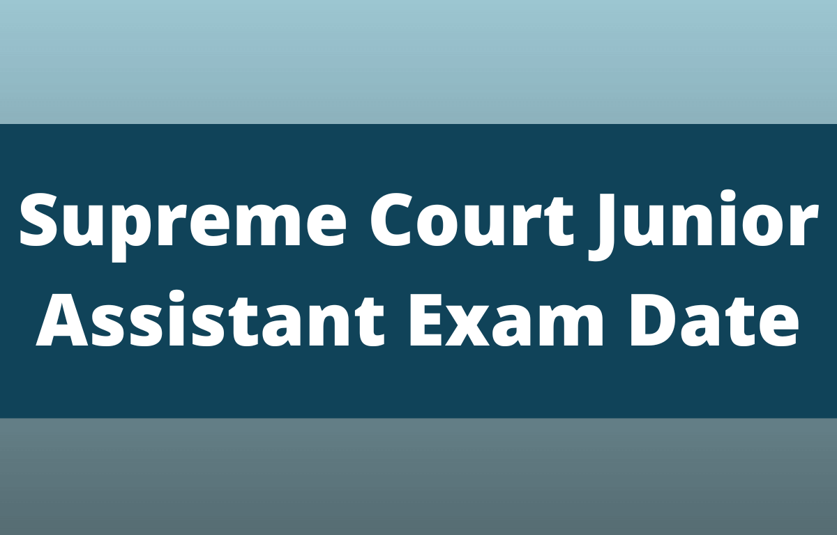 Supreme Court Junior Assistant Exam Date 2023 Out_20.1