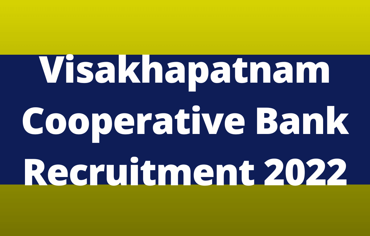 Visakhapatnam Cooperative Bank Recruitment 2022, Last Date to Apply Online for 30 Posts_20.1