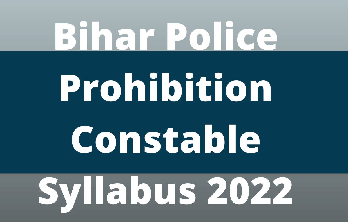 Bihar Police Prohibition Constable Syllabus 2022 & Exam Pattern_20.1