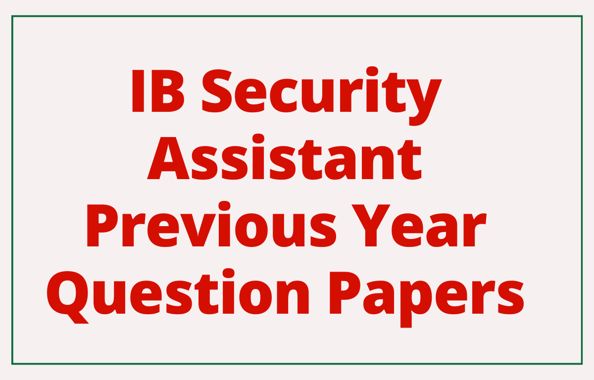 IB Security Assistant Previous Year Question Papers with Solutions- Download PDF_20.1