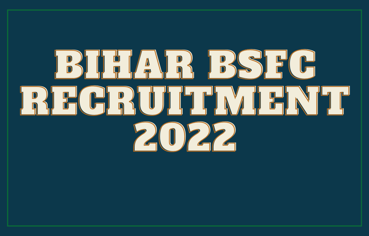 Bihar BSFC Recruitment 2022, Notification Out for 526 Posts_20.1