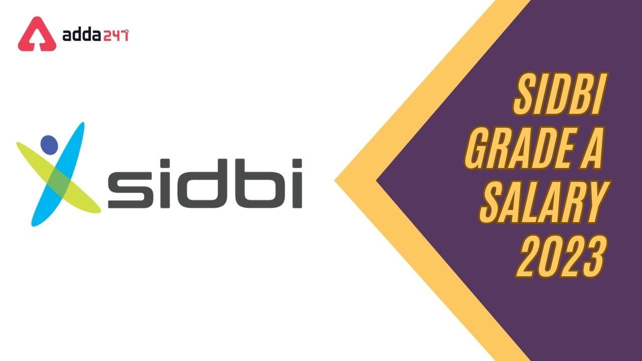 SIDBI Grade A Salary 2023