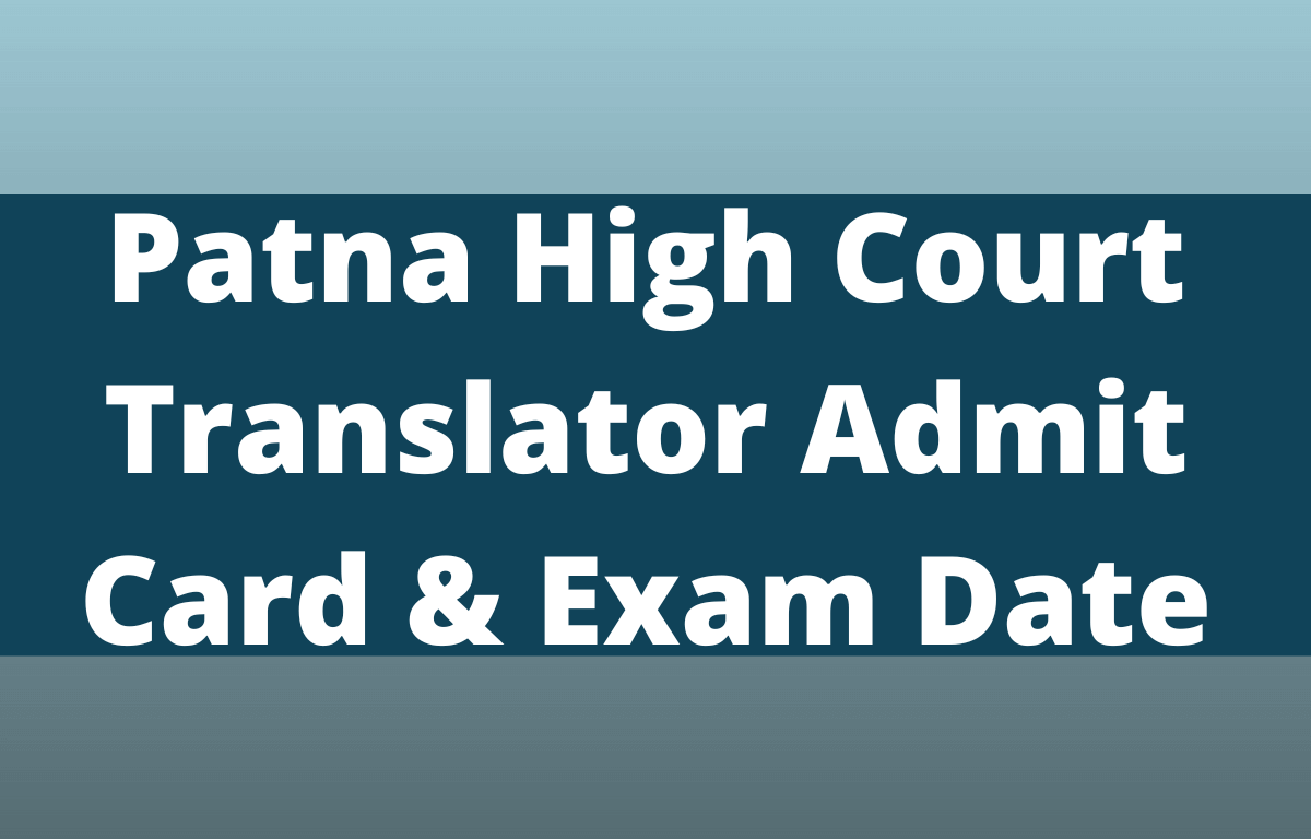 Patna High Court Translator Admit Card and Exam Date 2022 Out_20.1