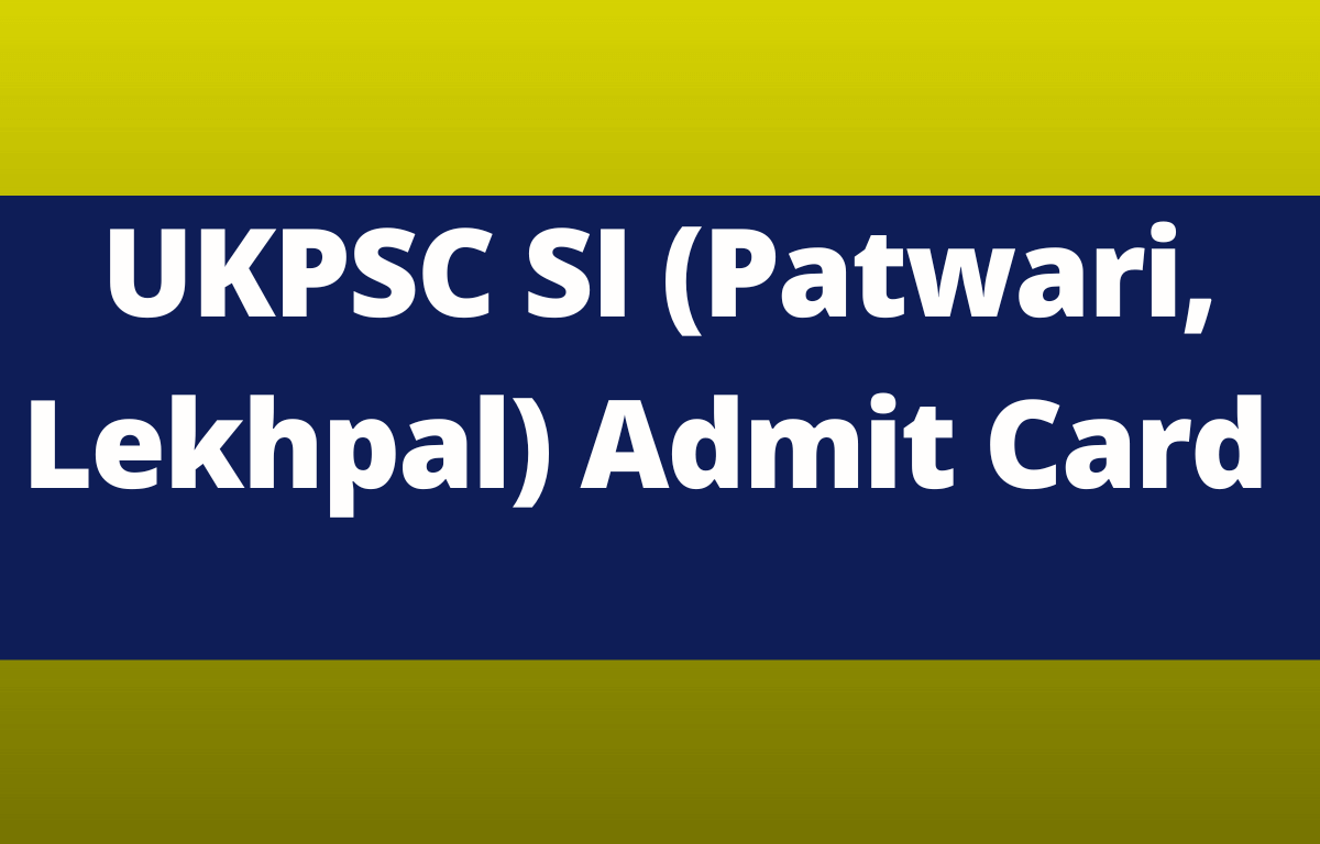 UKPSC SI (Patwari, Lekhpal) Admit Card