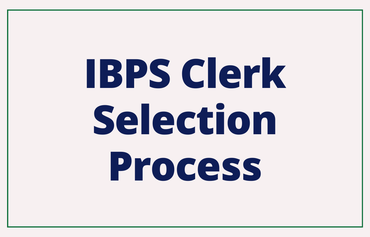 IBPS Clerk Selection Process 2023, Check Complete Process_20.1