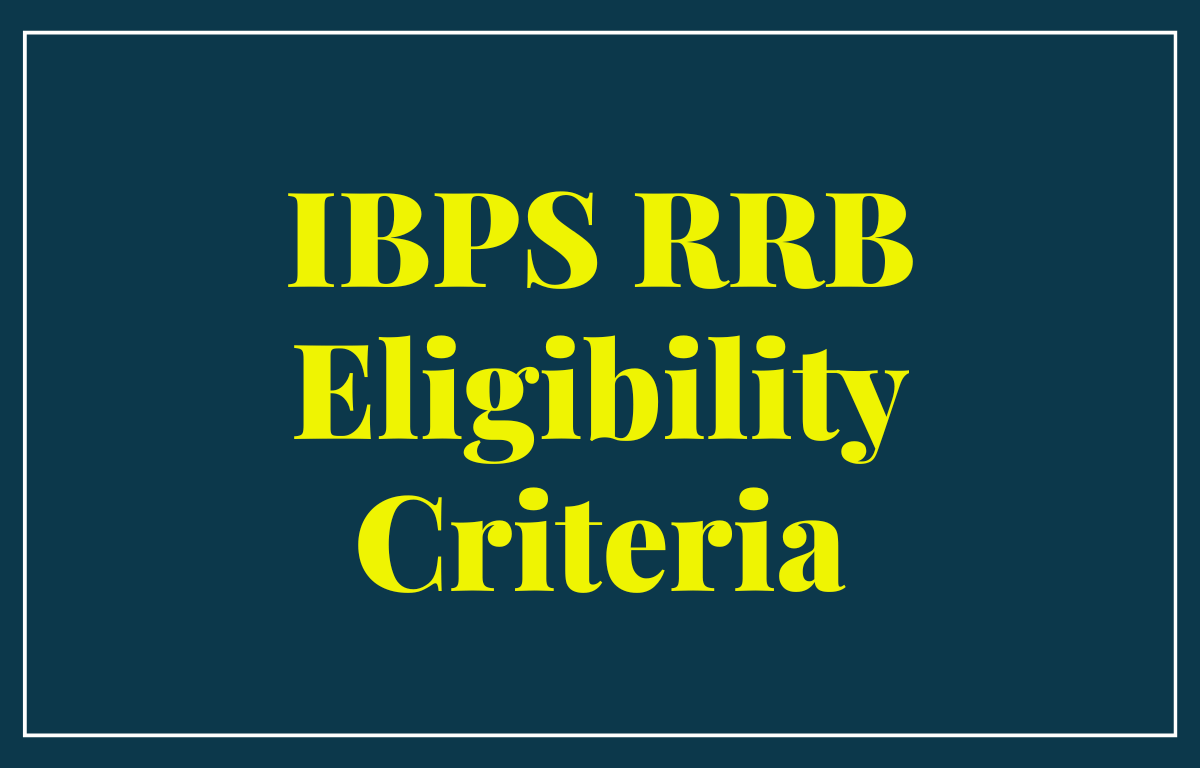 IBPS RRB Eligibility Criteria 2023: Age Limit & Qualification_20.1