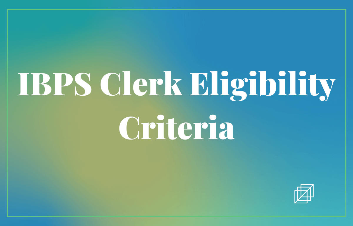 IBPS Clerk Eligibility Criteria (1)