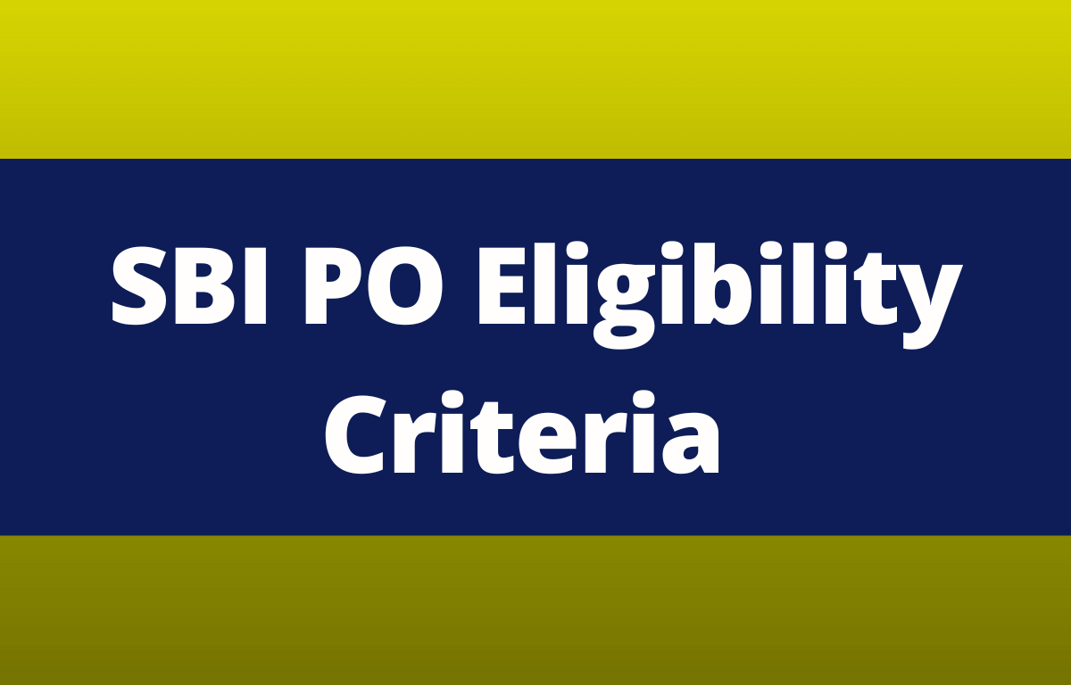 SBI PO Eligibility Criteria 2024, Age, Qualification, Attempts_20.1