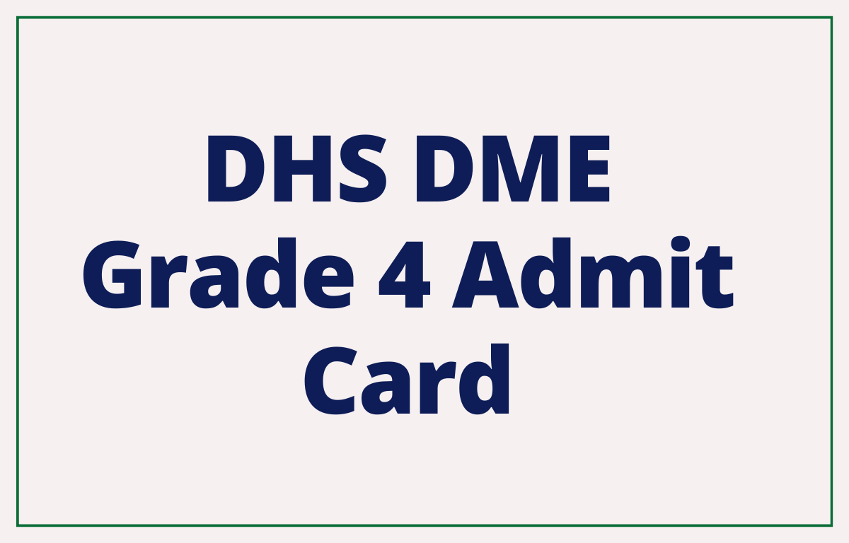 DHS DME Grade 4 Admit Card (1)
