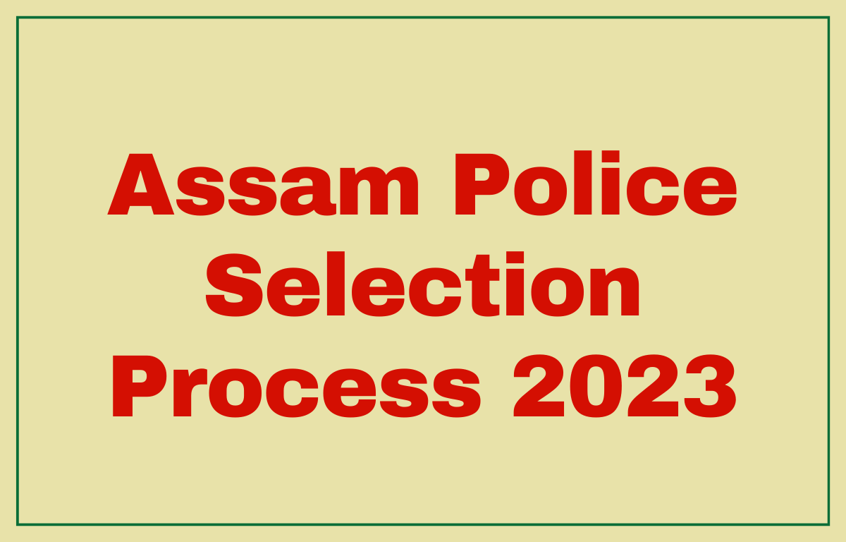 Assam Police Selection Process