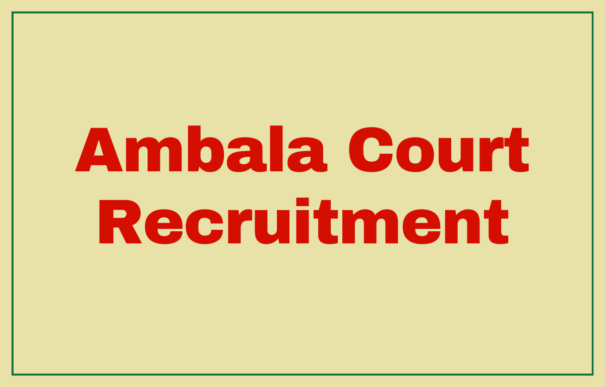 Ambala Court Recruitment 2023 Notification Out for Various Posts_20.1