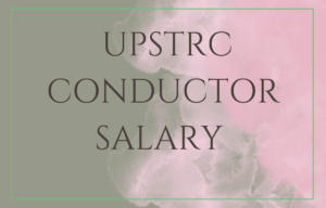 UPSTRC Conductor Salary