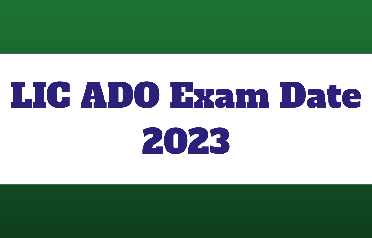 LIC ADO 2023 Interview Date, Check Exam Schedule_20.1