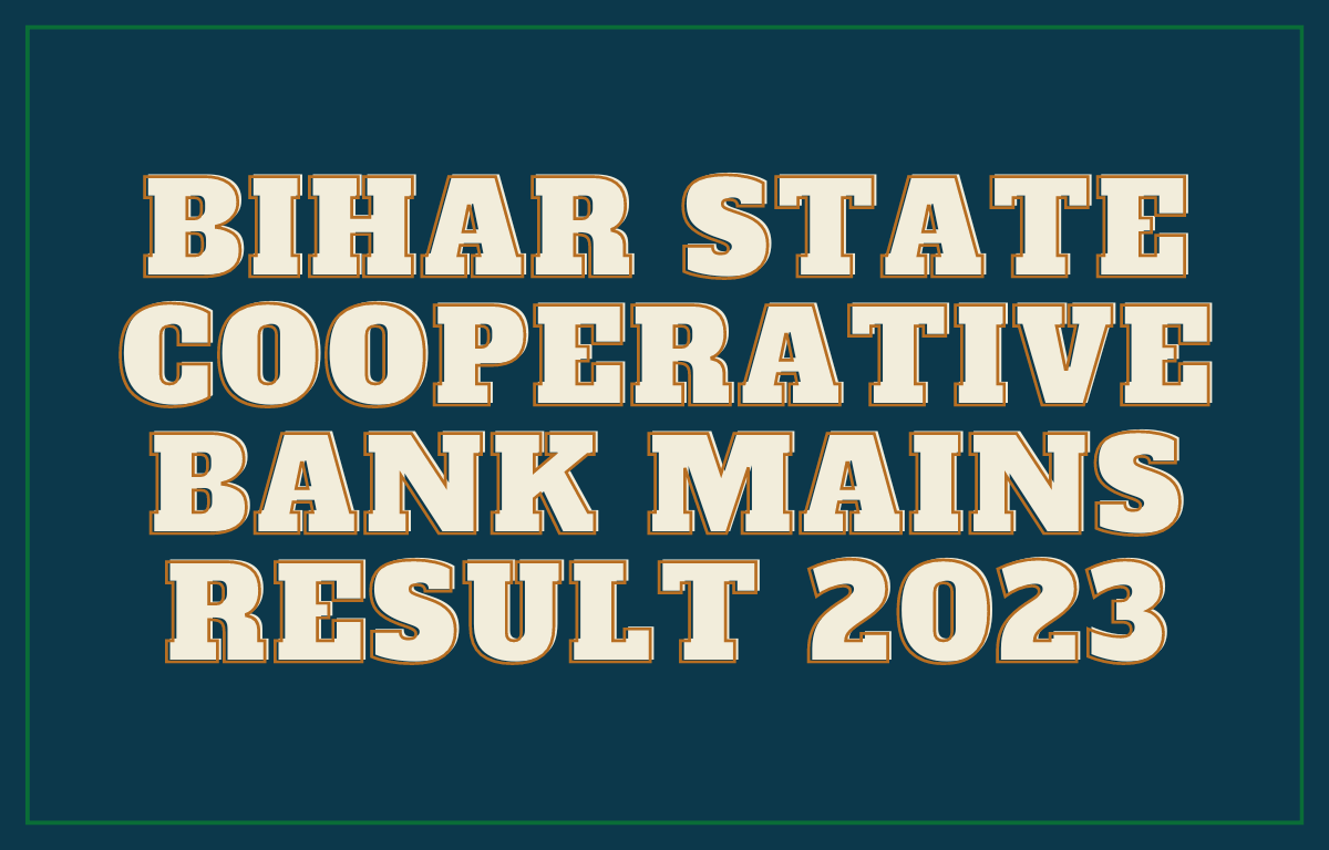 Bihar State Cooperative Bank Mains Result