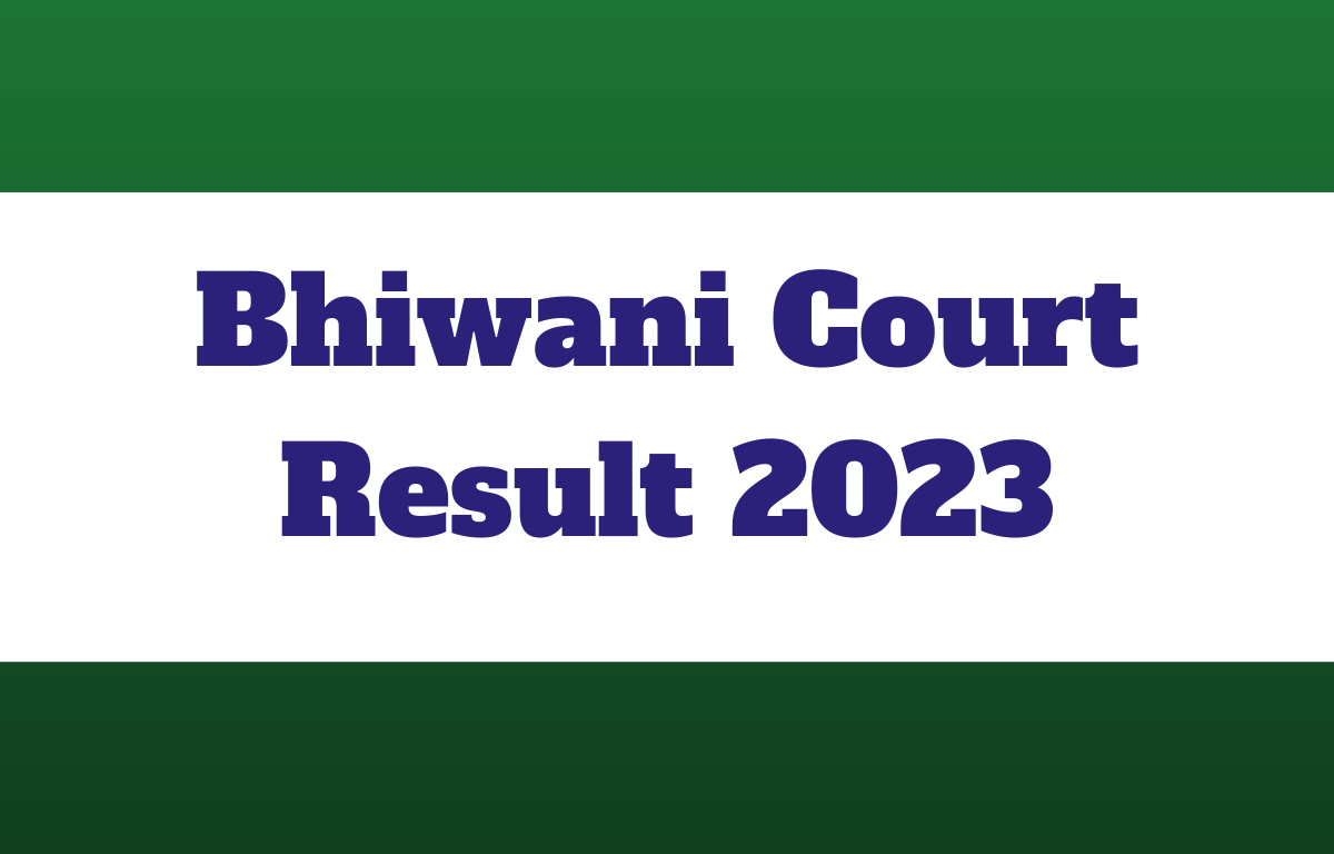 Bhiwani Court Result 2023