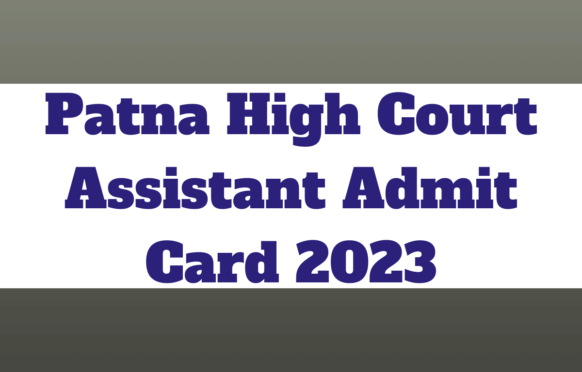 Patna High Court Assistant Admit Card 2023 Out, Direct Download Link_20.1