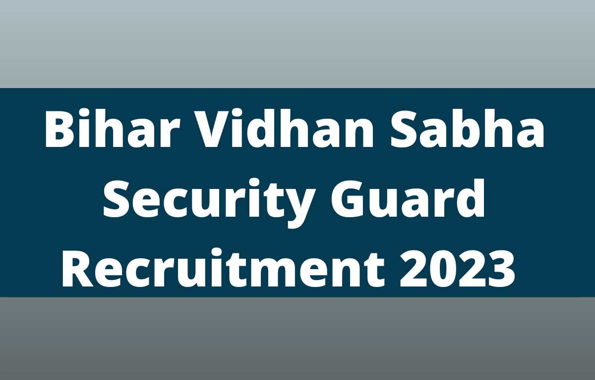 Bihar Vidhan Sabha Security Guard 2023, Exam Postponed_20.1