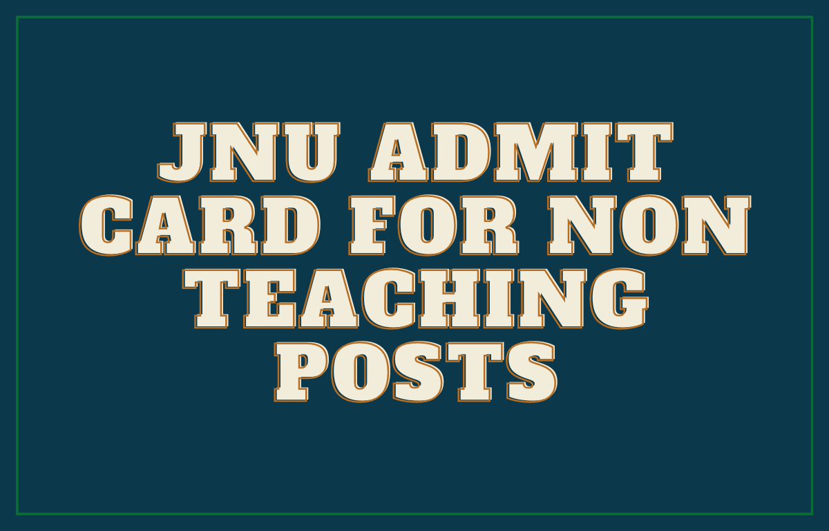 JNU Admit Card for Non Teaching Posts