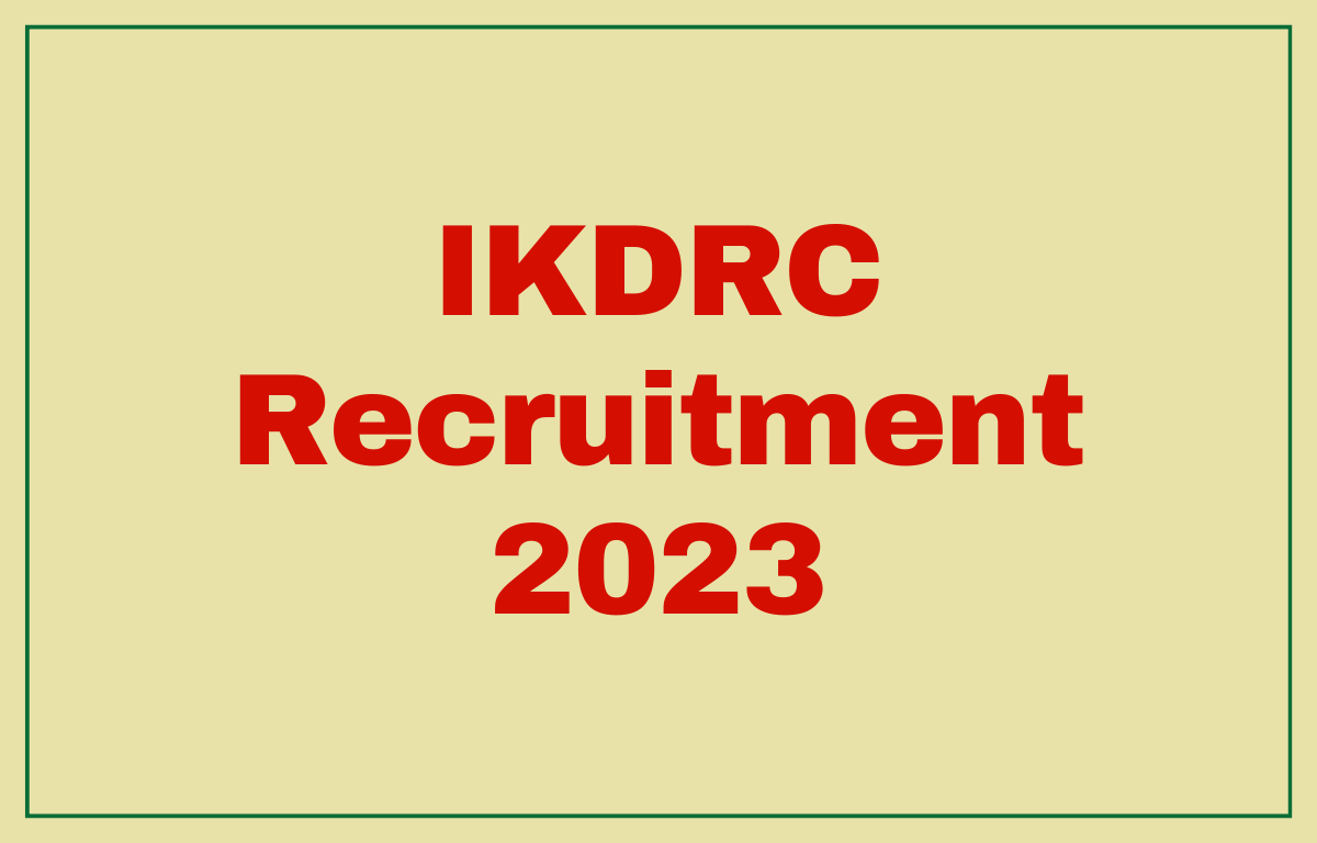 IKDRC Recruitment 2023