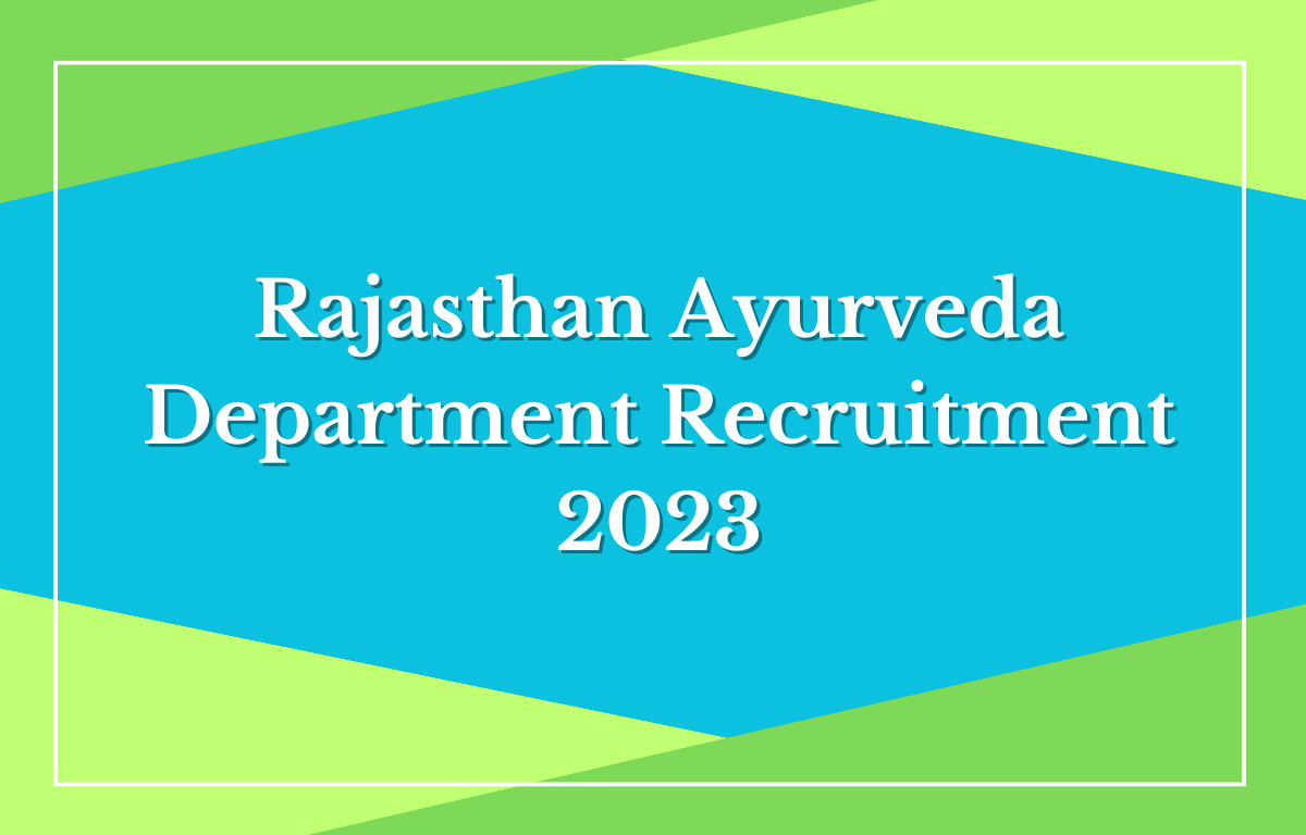 Rajasthan Ayurveda Department Recruitment 2023 Exam Date_20.1