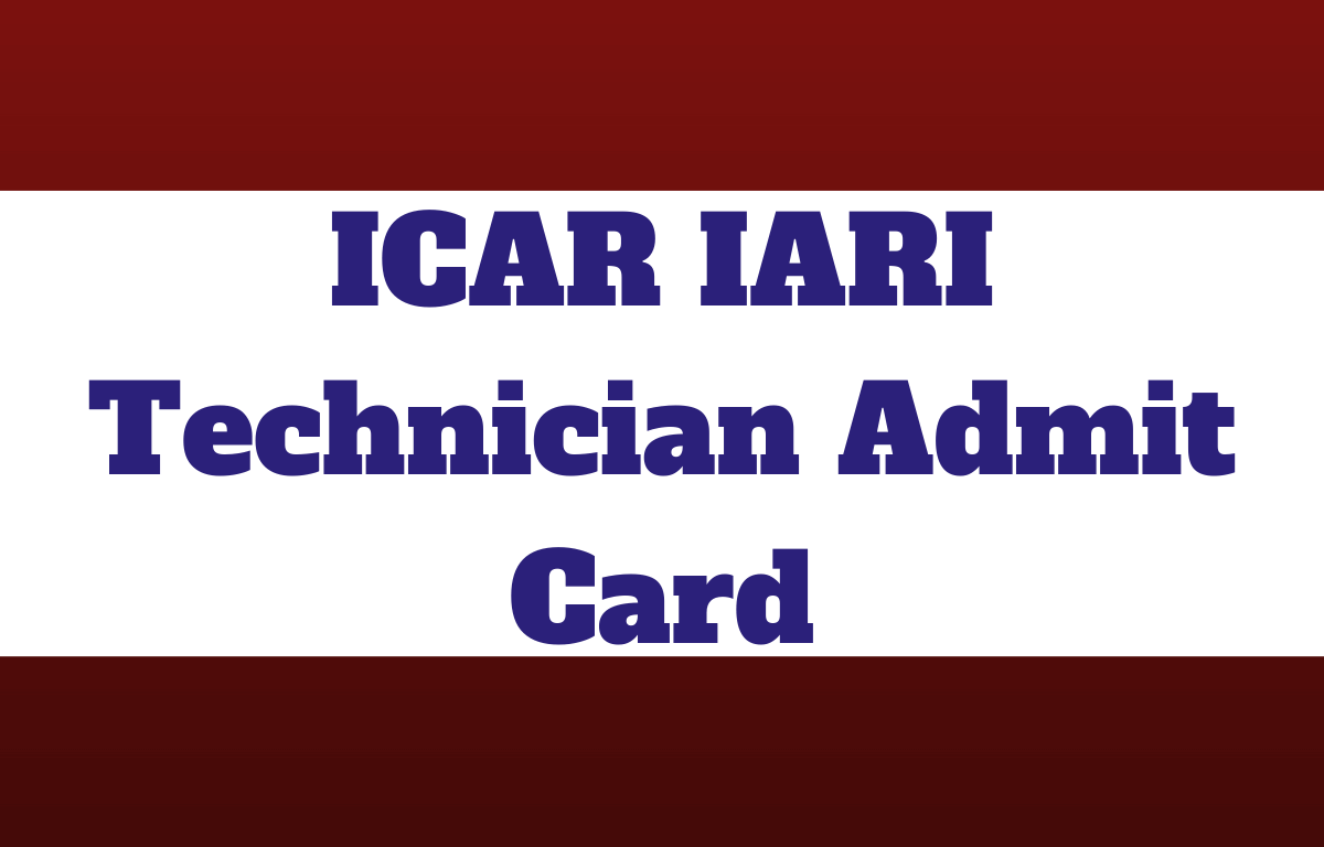 ICAR IARI Technician Admit Card 2023 Out, Download Link_20.1
