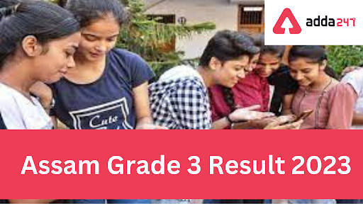 Assam Grade 3 Result 2023 Out, Result Link Active, Cut-off_20.1