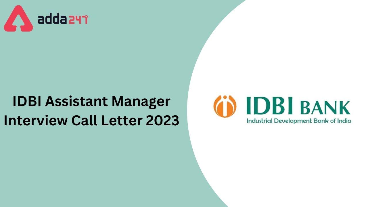 IDBI Assistant Manager Interview Call Letter 2023