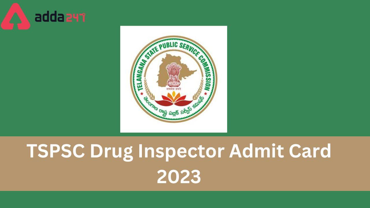 TSPSC Drug Inspector Admit Card 2023