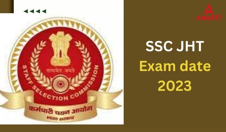 SSC JHT Exam date 2023