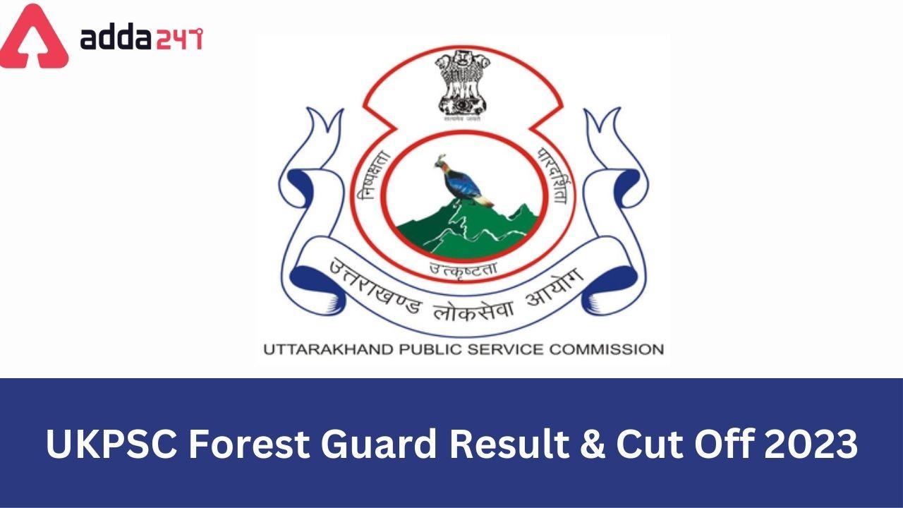 UKPSC Forest Guard Result 2023 Out, Download Cut Off PDF