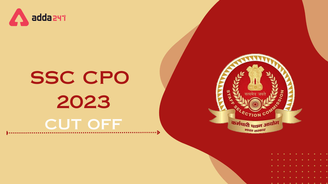 SSC CPO Cut Off 2023