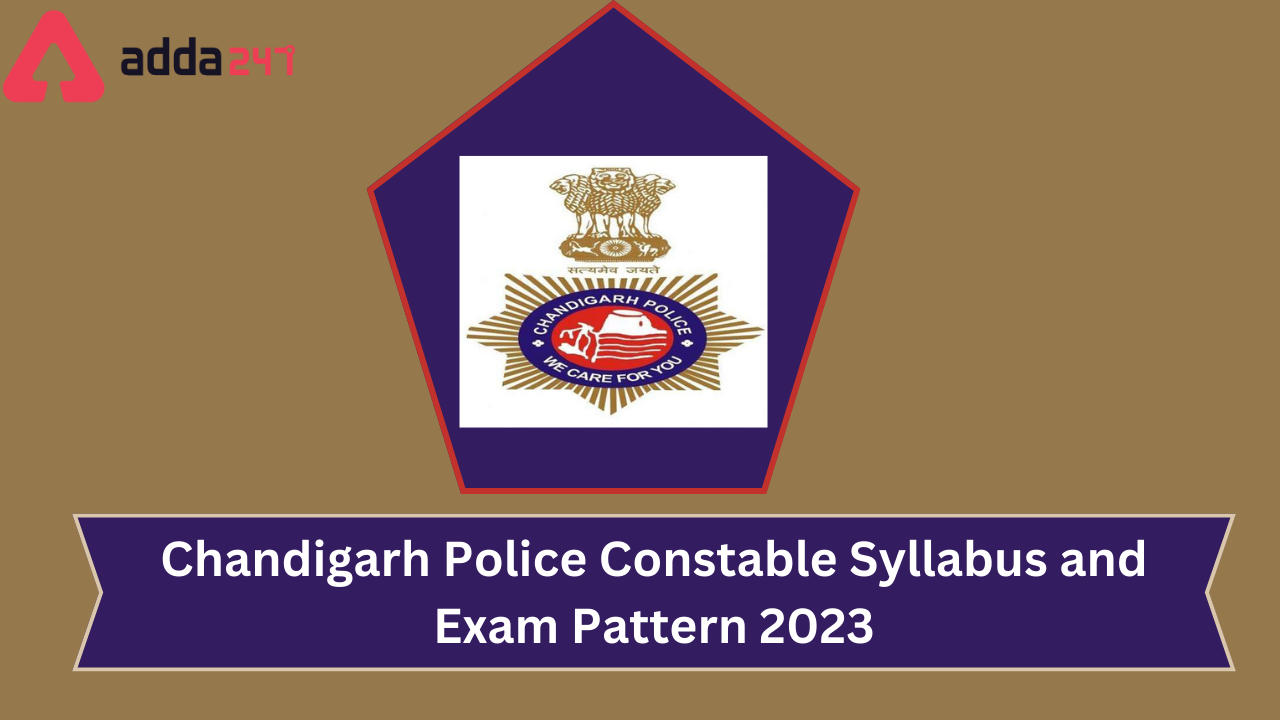 Chandigarh Police Constable Syllabus and Exam Pattern 2023_20.1