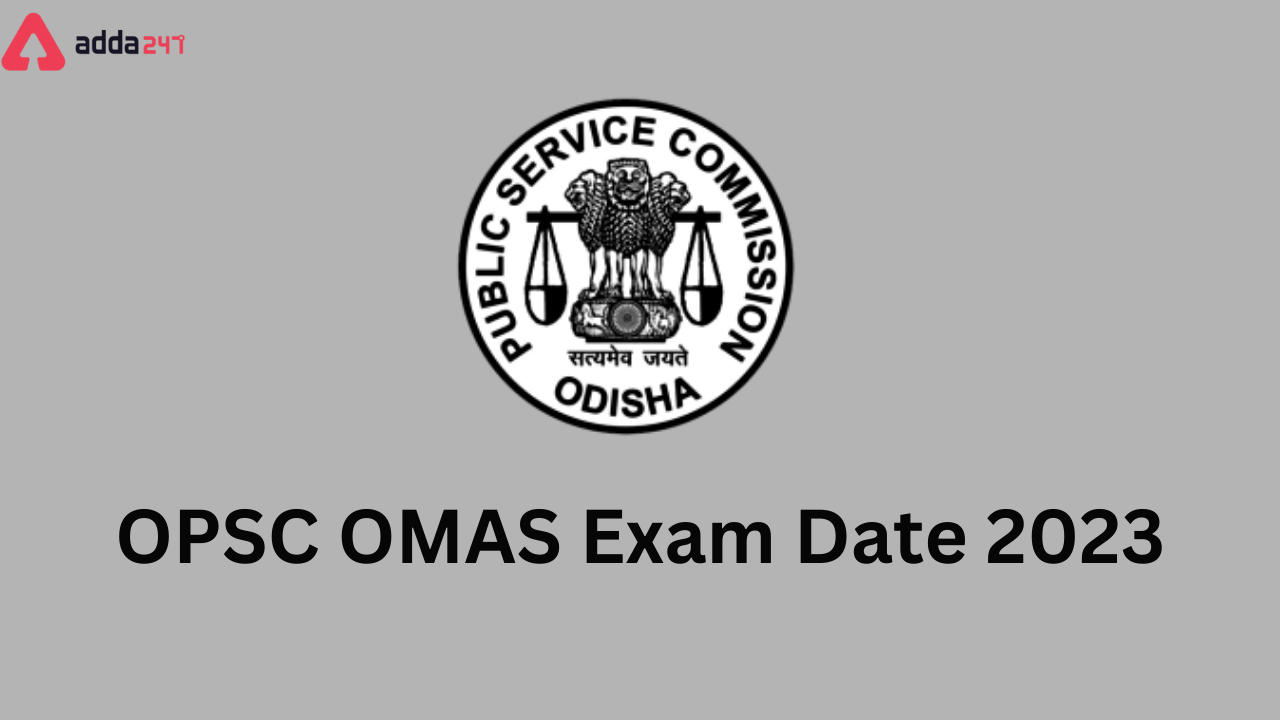 OPSC OMAS Exam Date 2023