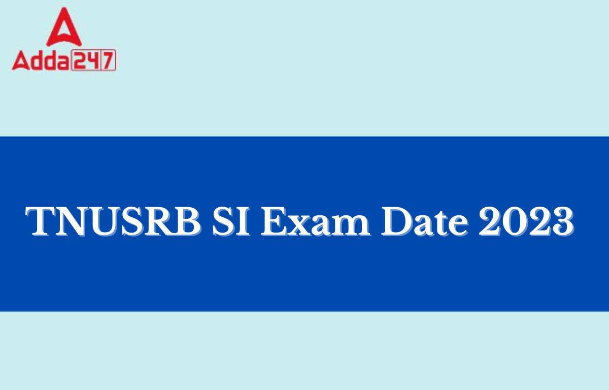 TNUSRB SI Exam Date 2023 Out, Exam Center List Here