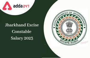 Jharkhand Excise Constable Salary 2024, Salary Structure and Allowance