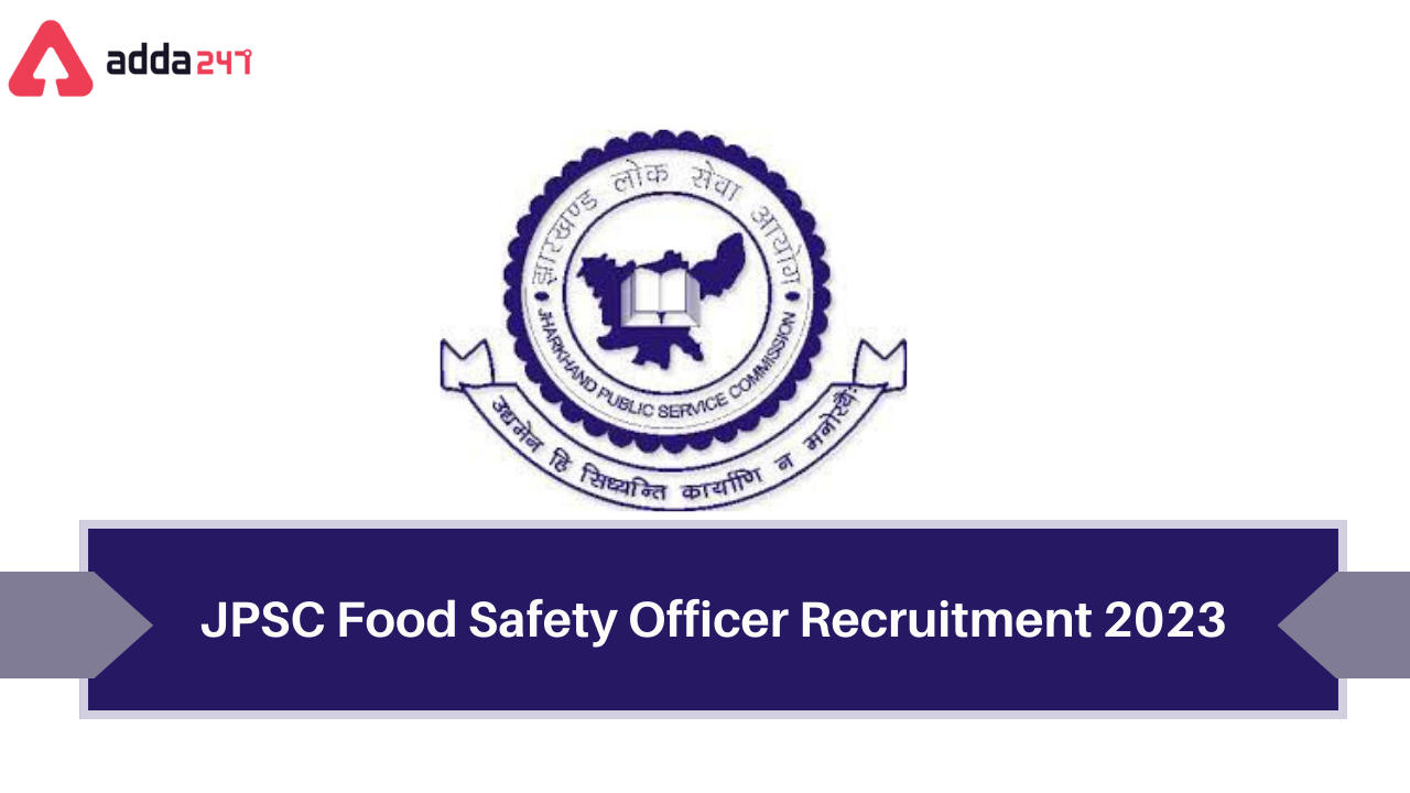 JPSC Food Safety Officer Recruitment 2023, 56 Vacancies