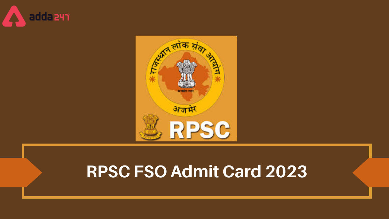 RPSC FSO Admit Card 2023, Check Exam Schedule 2023 Here