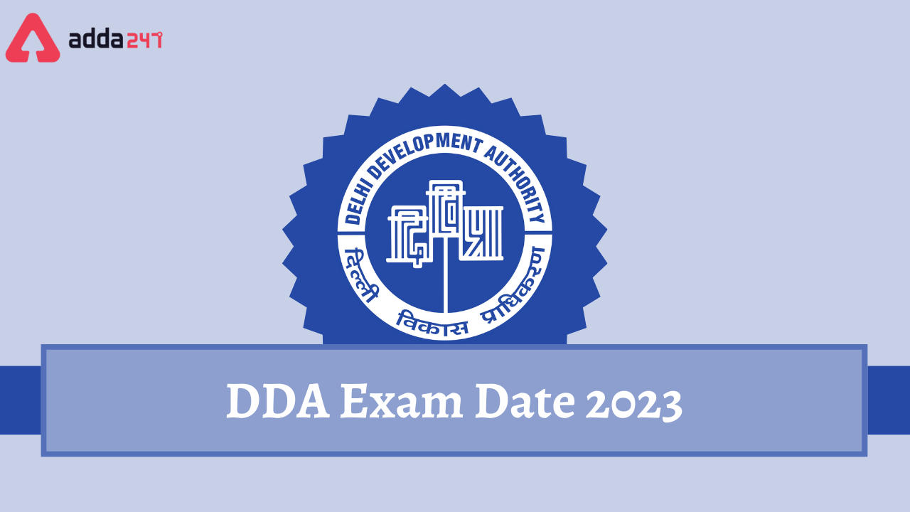 DDA Exam Date 2023 Out, Download DDA Exam Schedule PDF