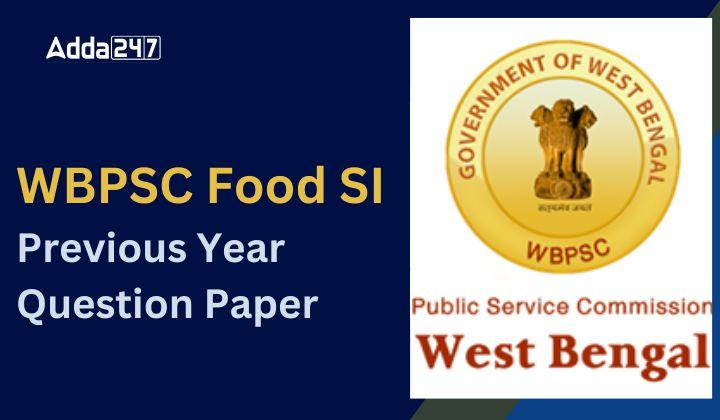 WBPSC Food SI Previous Year Question Paper