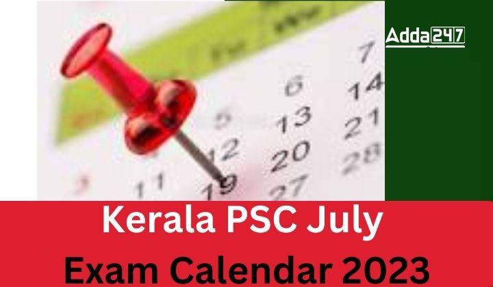 Kerala PSC July Exam Calendar 2023