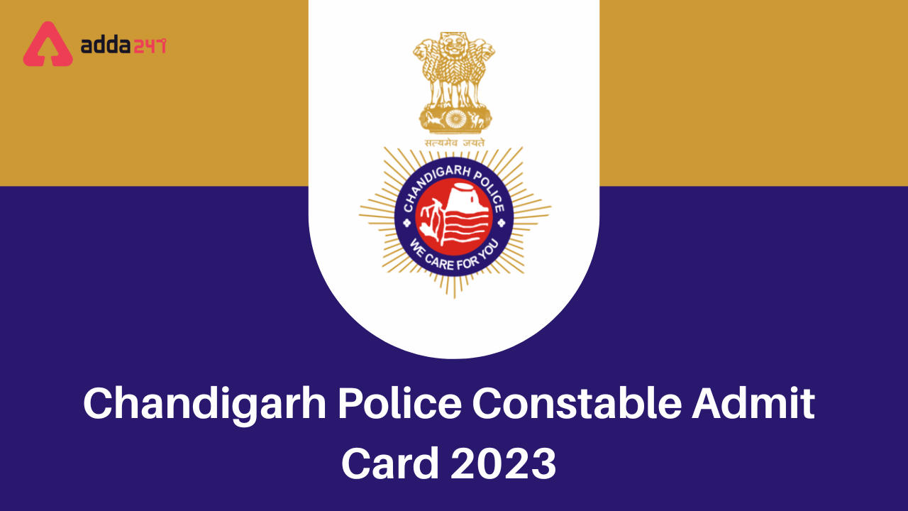 Chandigarh Police Constable Admit Card 2023