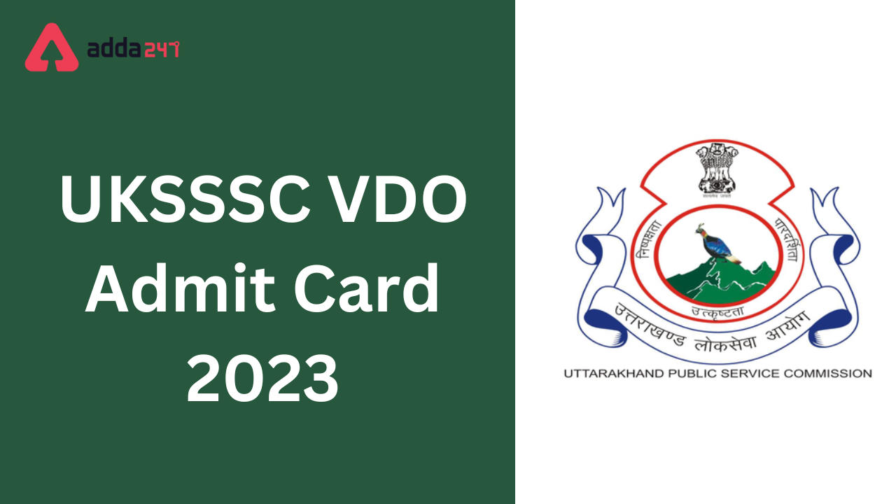 UKSSSC VDO Admit Card 2023