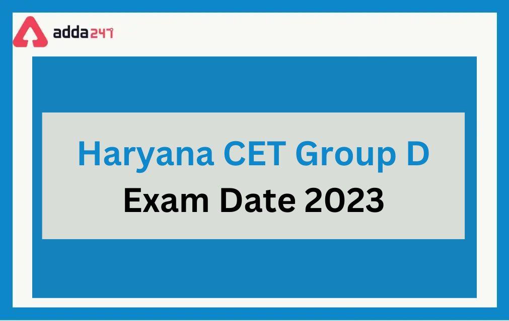 Haryana CET Group D Exam Date 2023