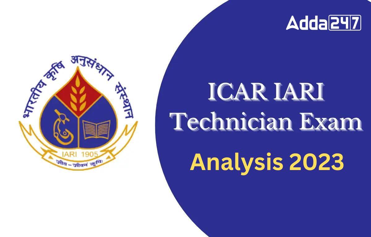 ICAR IARI Technician Exam Analysis 2023