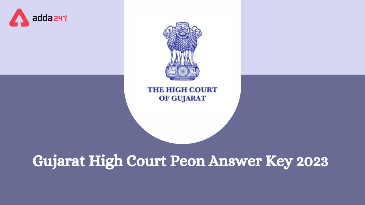 Gujarat High Court Peon Answer Key 2023