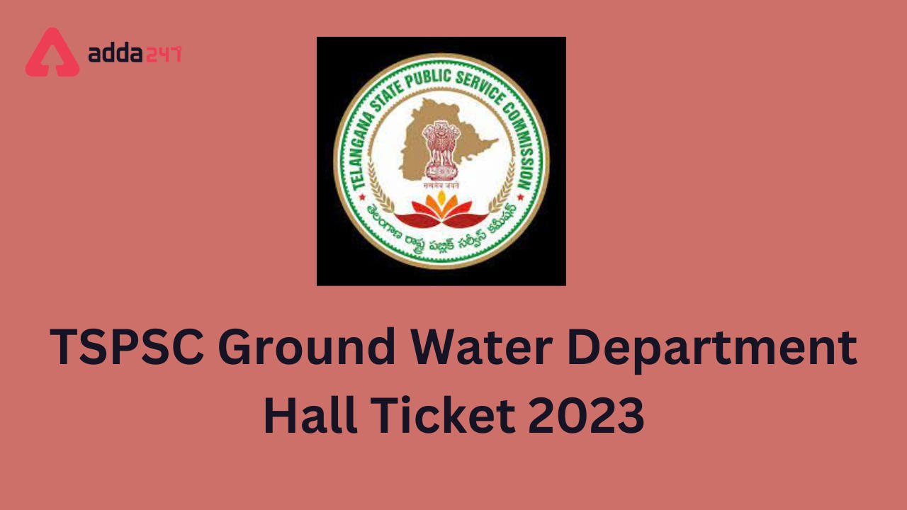 TSPSC Ground Water Department Hall Ticket 2023